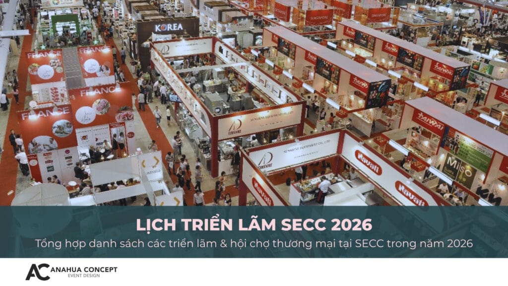 Anahua Concept cập nhật lịch triển lãm SECC 2026