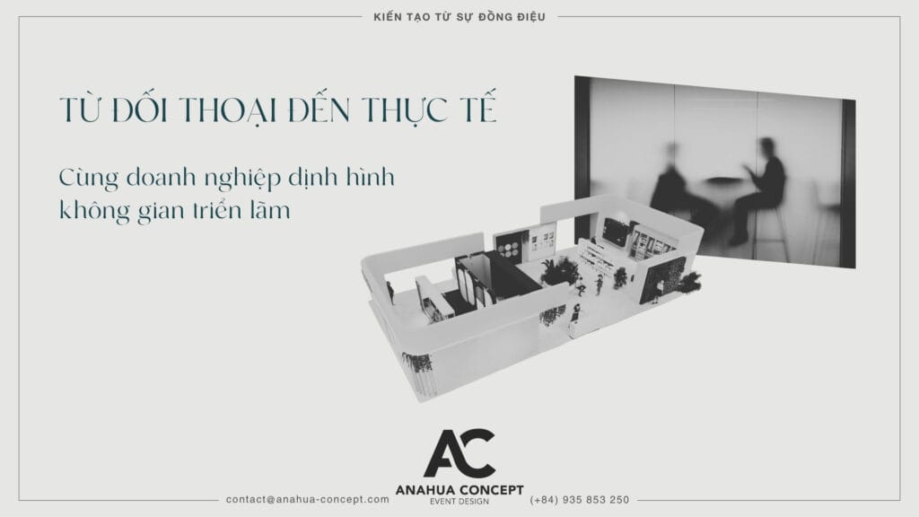 Từ đối thoại đến thực tế: Cùng doanh nghiệp định hình không gian triển lãm