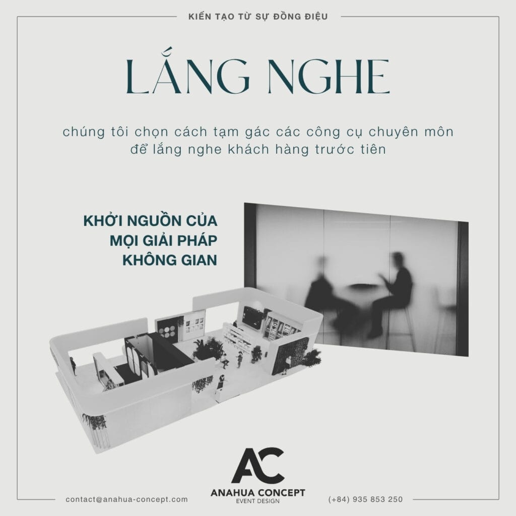 Lắng nghe khách hàng để kiến tạo không gian triển lãm chính xác, đúng nhu cầu khách hàng
